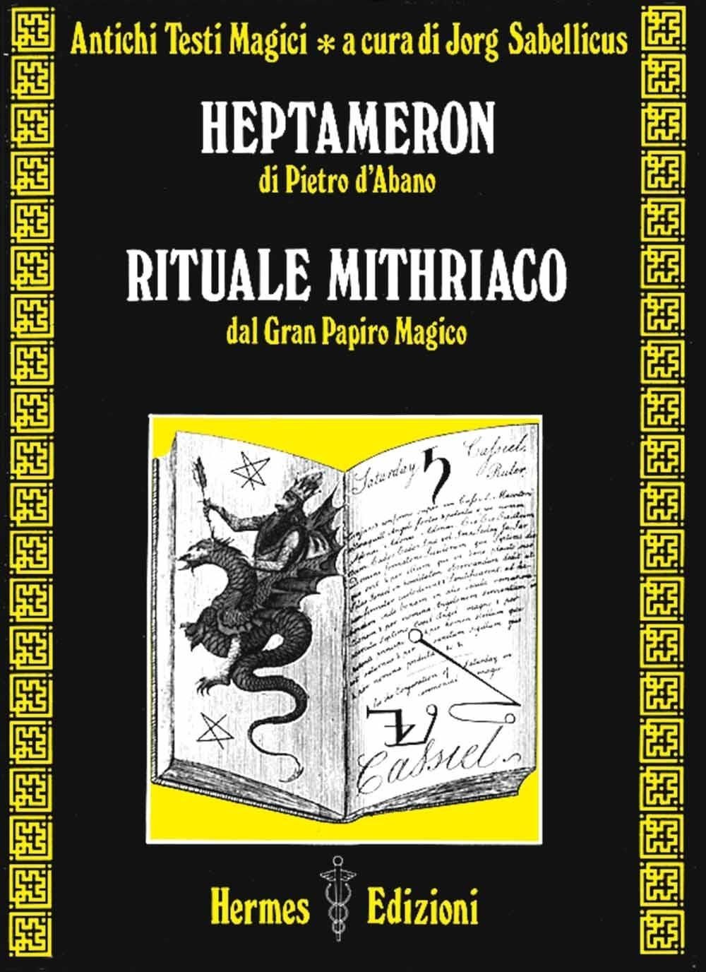 Libri Jorg Sabellicus - Heptameron Di Pietro D'abano. Rituale Mithriaco Dal Gran - Immagine 3