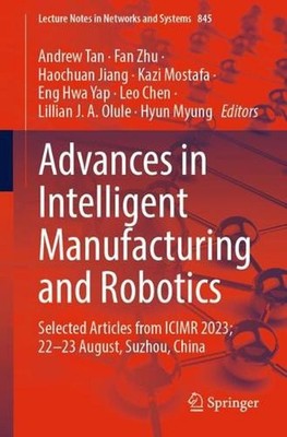 Advances in Intelligent Manufacturing and Robotics: Selected Articles from ICIMR