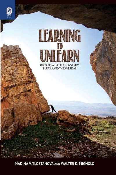 Learning To Unlearn Decolonial Reflections From Eurasia And The Americas Buch-image