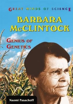 Barbara Mcclintock : Genius of Genetics Library Binding Naomi Pas