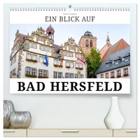 Ein Blick Auf Bad Hersfeld (Hochwertiger Premium Wandkalender 2026 DIN A2...