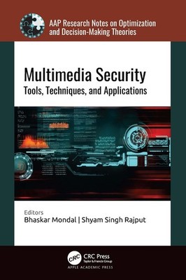 Multimedia Security: Tools, Techniques, And Applications