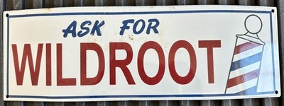 ''Ask For Wildroot'' Porcelain Enamel Sign - Barbershop Advertising     