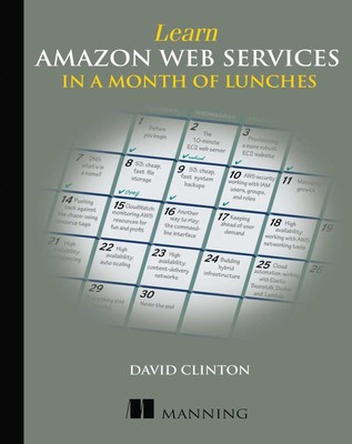 Learn Amazon Web Services in a Month of Lunches | David Clinton | Taschenbuch