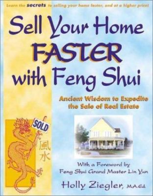 Sell Your Home Faster with Feng Shui: Anci- Holly Ziegler, 0971065284, paperback