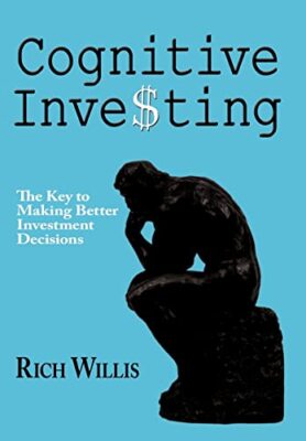 Willis - Cognitive Investing  The Key to Making Better Investment Deci - X555z
