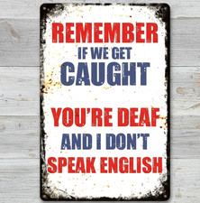 Remember If We Get Caught 8 x 12 Vintage Novelty Metal Sign Made In USA
