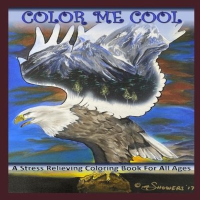 Color Me Cool: A Stress Relieving Coloring Book For All Ages by D