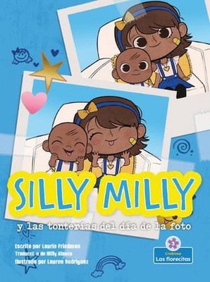Silly Milly Y Las Tonteras del Da de la Foto (Silly Milly and the Picture Day Si