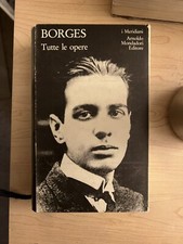 Borges Tutte le opere vol 1 - I Meridiani Mondadori - edizione 1984
