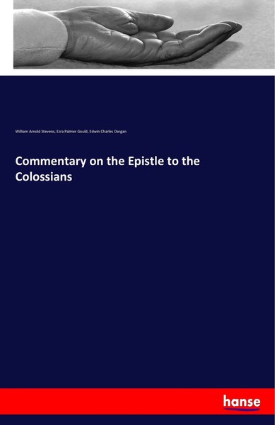 William Arnold Stevens (U. A.) | Commentary On The Epistle To The Colossians-image