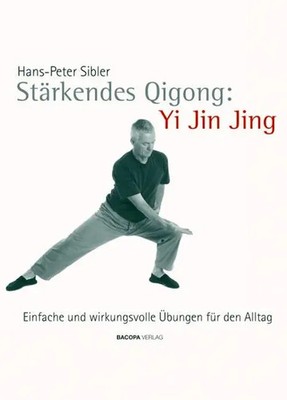 Stärkendes Qi Gong: Yi Jin Jing | Hans-Peter Sibler | Buch | 164 S. | Deutsch
