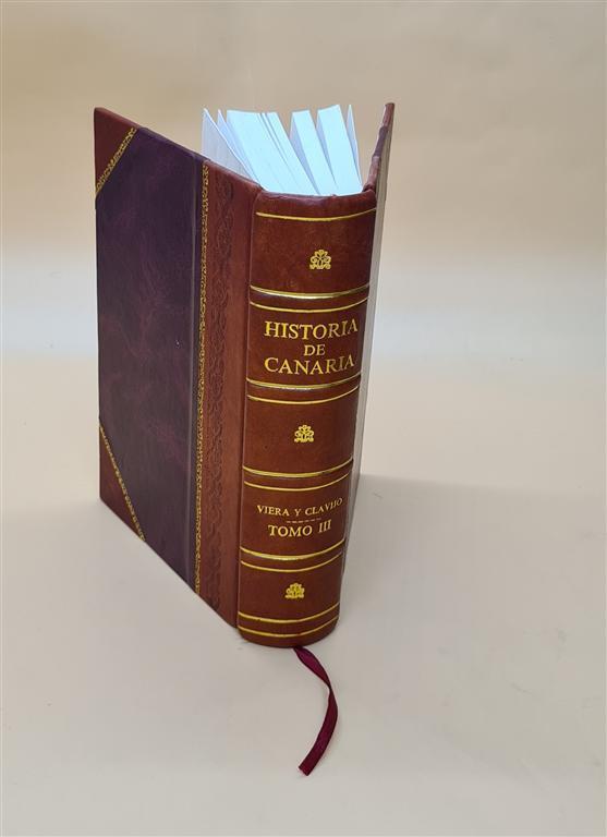 Noticias de la historia general de las Islas de Canaria : contie [Leather Bound]