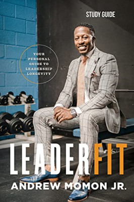 Leaderfit-Study Guide: Your Personal Guide to Leadershi -  NEW Andrew L Momon 20