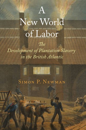 A New World of Labor – The Development of Plantation Slavery in the British Atl…