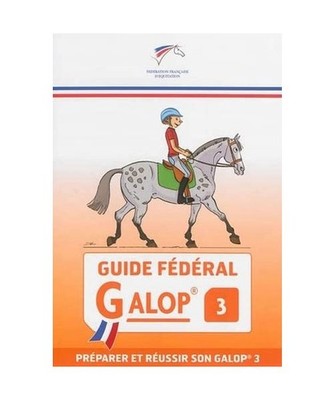 Guide fédéral - Galop 3: préparer et réussir son galop 3