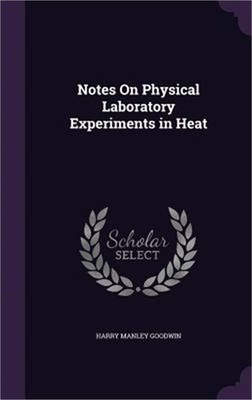 Notes On Physical Laboratory Experiments in Heat (Hardback or Cased Book)