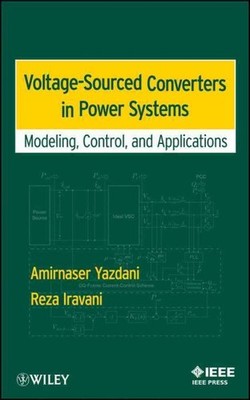Voltage-Sourced Coverters in Power Systems : Modeling, Control, and Applicati...