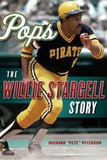 Pops: The Willie Stargell Story by Richard Pete Peterson