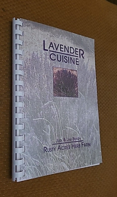 Lavender Cuisine (Cookbook) by Judi & Jim Brady (2004, PB) Rusty Acres Herb Farm