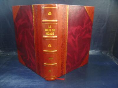 Le Tour Du Monde Nouveau Journal Des Voyages Volume 31 1876 [Leather Bound]