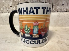 What The Fucculent - Coffee / Tea / Hot Cocoa Mug
