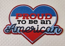 Proud To Be An American Title. Scrapbook, Card making Paper Piecing