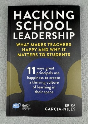Hacking School Leadership:What Makes Teachers Happy & Why It Matters to Students