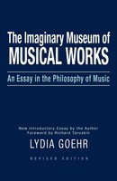 The Imaginary Museum Of Musical Works | An Essay In The Philosophy Of Music