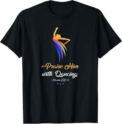 POPULAR! Praise Him with Dancing - Christian Worship Dancer Girl T-Shirt S-3XL