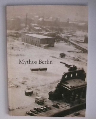 Mythos Berlin - Wahrnehmungsgeschichte einer industriellen Metropole Wahrnehmung