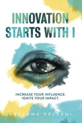 Innovation Starts With I: Increase Your Influence Ignite  - VERY GOOD