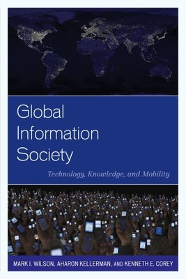 Global Information Society : Technology, Knowledge, and Mobility, Hardcover b...