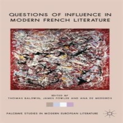 Questions of Influence in Modern French Literature Springer Natur
