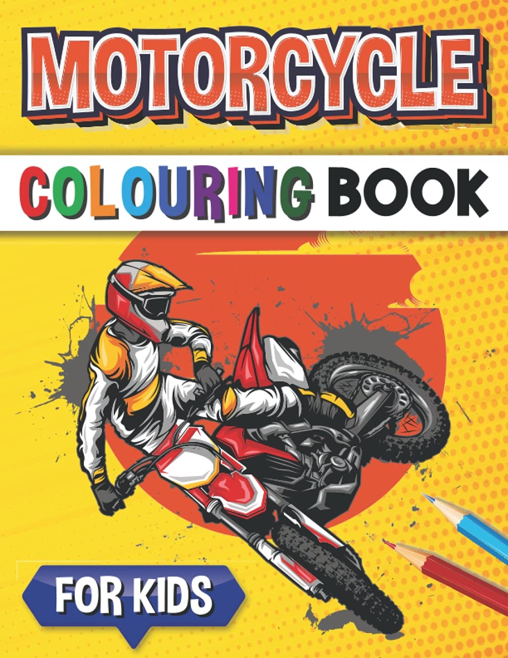 Motorcycle Colouring Book For Kids: Racing Bike, Dirt Bike, Motocross Colouring