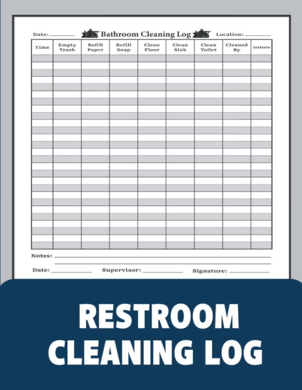 Restroom Cleaning Log: Cleaning Log Book | Bathroom Checklist For Home, Office,