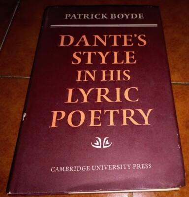 PATRICK BOYDE DANTES STIL IN SEINER LYRIK POETRY CAMBRIDGE UNIVERSITY PRESS 1971