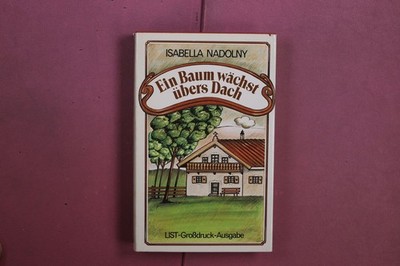410133 Isabella Nadolny EIN BAUM WÄCHST ÜBERS DACH List Verlag HC