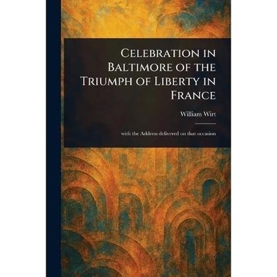 Celebration in Baltimore of the Triumph of Liberty in F -  NEW William Wirt 2025