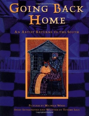 GOING BACK HOME: AN ARTIST RETURNS TO THE SOUTH By Toyomi Igus & Michele Wood