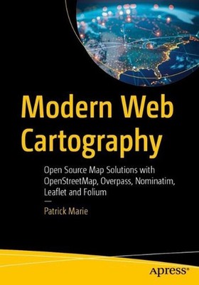 Modern Web Cartography: Open Source Map Solutions with OpenStreetMap, Overpass,