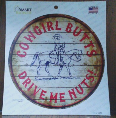 Cowgirl Butts Drive Me Nuts 6''  Circle Decal Sticker