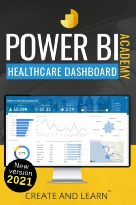 Power BI Academy - Healthcare: Step-by-step guide to cr - Paperback NEW Learn, C