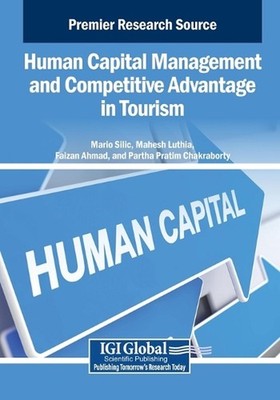 Human Capital Management and Competitive Advantage in Tourism by Mario Silic Pap