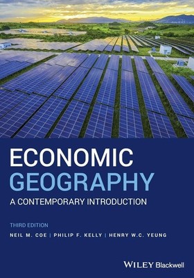 Economic Geography: A Contemporary Introduction - paperback Coe, Neil M.|Kel...