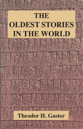 Theodor H Gaster Theodor H. Gaster The Oldest Stories in the World (Tascabile)