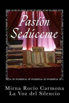 Pasin Sedceme: ?Arrojarme a la sima o lanzarme a la cima? by Mirna Rocio Carmo L