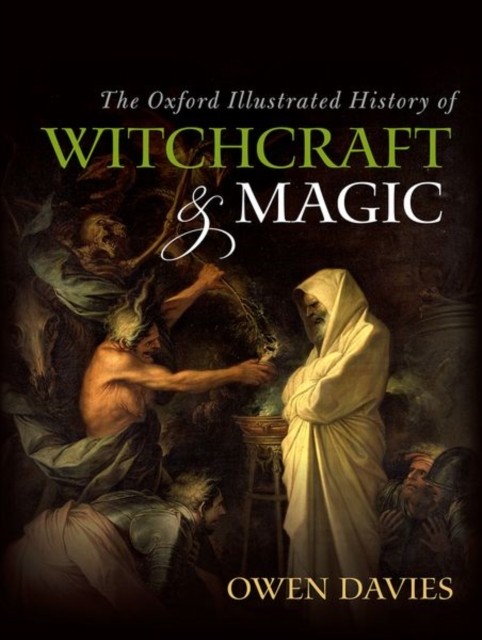 The Oxford Illustrated History of Witchcraft and Magic (Paperback Book)