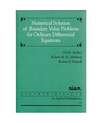Numerical Solution of Boundary Value Problems for Ordinary D, Uri M Ascher