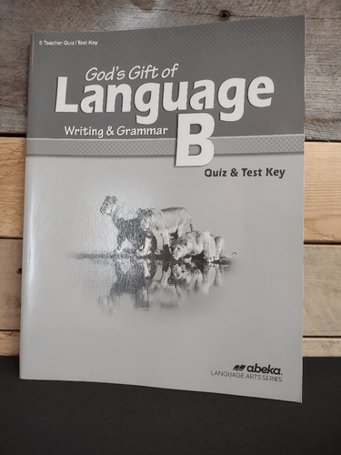 Abeka God's Gift of Language B Quiz and Test Key 3rd Ed. Pt # 13503812